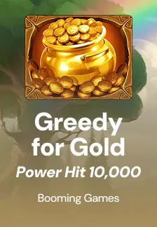 Greedy for Gold: Power Hit 10,000